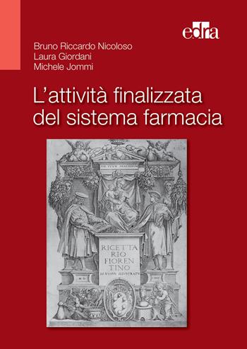L'attività finalizzata del sistema farmacia - Bruno Riccardo Nicoloso, Laura Giordani, Michele Jommi - Libro Edra 2026 | Libraccio.it