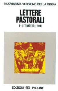 Lettere pastorali. Prima e seconda lettera a Timoteo, Tito  - Libro San Paolo Edizioni 1983, Nuovissima versione della Bibbia dai testi originali | Libraccio.it