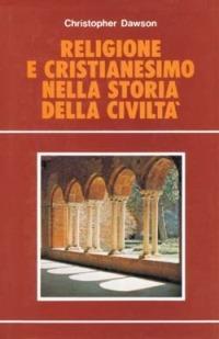 Religione e cristianesimo nella storia della civiltà - Christopher Dawson - Libro San Paolo Edizioni 1984, Dimensioni dello spirito | Libraccio.it