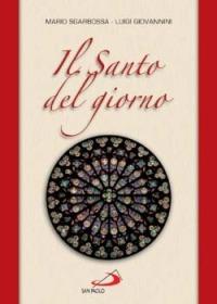 Il santo del giorno - Mario Sgarbossa, Luigi Giovannini - Libro San Paolo Edizioni 1997, Storia facile | Libraccio.it
