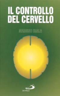 Il controllo del cervello e delle emozioni - Narciso Irala - Libro San Paolo Edizioni 1997, I prismi | Libraccio.it