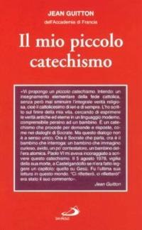 Il mio piccolo catechismo e Catechetica in briciole - Jean Guitton, Giovanni Paolo I - Libro San Paolo Edizioni 1990, Le ragioni della speranza | Libraccio.it