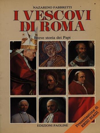 I vescovi di Roma. Breve storia dei papi - Nazareno Fabbretti - Libro San Paolo Edizioni 1988, Storia facile | Libraccio.it
