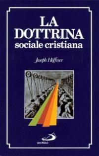 La dottrina sociale cristiana - Joseph Höffner - Libro San Paolo Edizioni 1995, Reprint | Libraccio.it