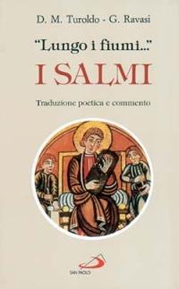 «Lungo i fiumi...». I salmi. Traduzione poetica e commento - Gianfranco Ravasi, David Maria Turoldo - Libro San Paolo Edizioni 1992, Manuali liturgici | Libraccio.it