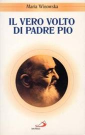 Il vero volto di padre Pio. Vivo oltre la morte