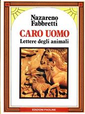 Caro uomo. Lettere degli animali