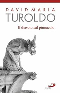 Il diavolo sul pinnacolo. Le tentazioni di Gesù Cristo - David Maria Turoldo - Libro San Paolo Edizioni 1992, Il pozzo - 1ª serie | Libraccio.it