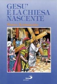 Gesù e la Chiesa nascente. Il Nuovo Testamento a fumetti - Larry Taylor, Kurt Dietsch - Libro San Paolo Edizioni 1994, La Bibbia a fumetti | Libraccio.it