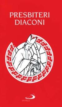 Presbiteri. Diaconi  - Libro San Paolo Edizioni 1994, I sacramenti. Riti | Libraccio.it