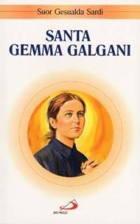 Santa Gemma Galgani - Gesualda (suor) - Libro San Paolo Edizioni 1997, Santi e sante di Dio | Libraccio.it