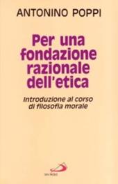 Per una fondazione razionale dell'etica. Introduzione al corso di filosofia morale