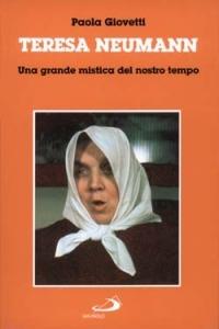 Teresa Neumann. Una grande mistica del nostro tempo - Paola Giovetti - Libro San Paolo Edizioni 1994, I protagonisti | Libraccio.it