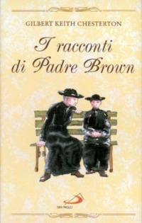 I racconti di padre Brown - Gilbert Keith Chesterton - Libro San Paolo Edizioni 1995, Capolavori | Libraccio.it