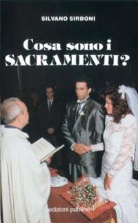 Cosa sono i sacramenti? - Silvano Sirboni - Libro San Paolo Edizioni 1993, Informazione cristiana | Libraccio.it