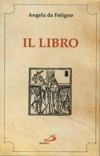 Il libro della beata Angela da Foligno  - Libro San Paolo Edizioni 2004, Spiritualità. Maestri. Seconda serie | Libraccio.it