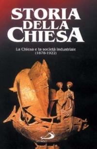 La Chiesa e la società industriale (1878 - 1922). Vol. 1 - Elio Guerriero, Annibale Zambarbieri - Libro San Paolo Edizioni 1990, Storia della Chiesa. Fliche-Martin | Libraccio.it