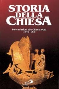 Dalle missioni alle chiese locali (1846 - 1965) - Josef Metzler - Libro San Paolo Edizioni 1992, Storia della Chiesa. Fliche-Martin | Libraccio.it