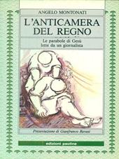 L' anticamera del regno. Le parabole di Gesù lette da un giornalista