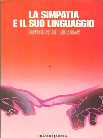 La simpatia e il suo linguaggio - Francesco Canova - Libro San Paolo Edizioni 1991, I prismi | Libraccio.it