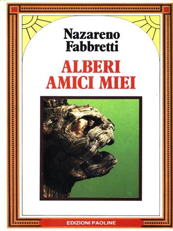Alberi amici miei - Nazareno Fabbretti - Libro San Paolo Edizioni 1991, Il pozzo - 1ª serie | Libraccio.it