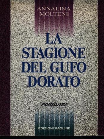 La stagione del gufo dorato - Annalisa Molteni - Libro San Paolo Edizioni 1991, Il pozzo - 1ª serie | Libraccio.it