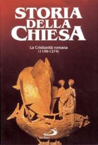 La cristianità romana (1198 - 1274) - Augustin Fliche, Christine Thouzellier, Mariano D'Alatri - Libro San Paolo Edizioni 1997, Storia della Chiesa. Fliche-Martin | Libraccio.it