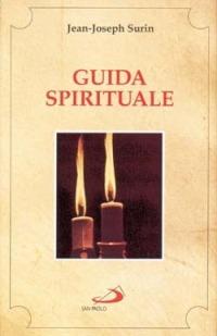 Guida spirituale alla perfezione - Jean-Joseph Surin - Libro San Paolo Edizioni 1997, Spiritualità. Maestri. Seconda serie | Libraccio.it