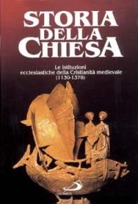 Le istituzioni ecclesiastiche della cristianità medievale. Vol. 1 - Gabriel Le Bras, Pio Cipriotti - Libro San Paolo Edizioni 1976, Storia della Chiesa. Fliche-Martin | Libraccio.it