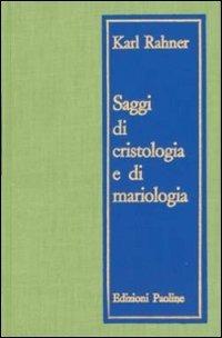 Saggi di cristologia e mariologia - Karl Rahner - Libro San Paolo Edizioni 1967, Biblioteca di cultura religiosa | Libraccio.it