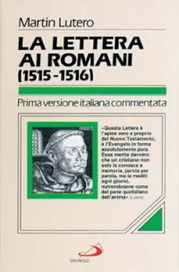 La lettera ai romani (1515-1516) - Martin Lutero - Libro San Paolo Edizioni 1996, Classici del pensiero cristiano | Libraccio.it