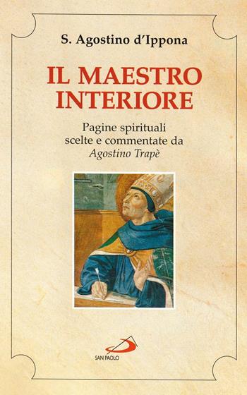 Il maestro interiore. Pagine spirituali - Agostino (sant') - Libro San Paolo Edizioni 2001, Spiritualità. Maestri. Seconda serie | Libraccio.it