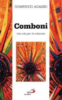 Comboni. Una vita per la missione - Domenico Agasso - Libro San Paolo Edizioni 1991, Fondatori e riformatori | Libraccio.it