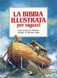 La Bibbia illustrata per ragazzi - Marjorie Newman - Libro San Paolo Edizioni 1996, I più bei libri per ragazzi | Libraccio.it