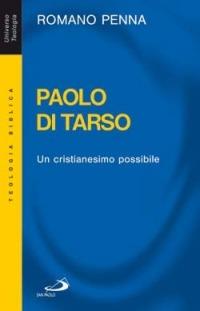 Paolo di Tarso. Un cristianesimo possibile - Romano Penna - Libro San Paolo Edizioni 1992, Universo teologia | Libraccio.it