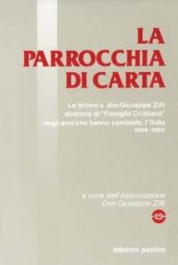 La parrocchia di carta. Le lettere al direttore di «Famiglia cristiana» (1969-1980)  - Libro San Paolo Edizioni 1992, La famiglia nel mondo contemporaneo | Libraccio.it