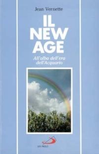 Il New Age. All'alba dell'era dell'acquario - Jean Vernette - Libro San Paolo Edizioni 1992, Le religioni | Libraccio.it