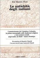 Le antichità degli indiani - Ramòn Pané - Libro San Paolo Edizioni 1992, Il fascino dell'ignoto | Libraccio.it