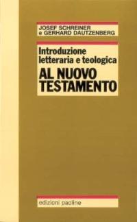 Introduzione letteraria e teologica al Nuovo Testamento - Josef Schreiner, Gerhard Dautzenberg - Libro San Paolo Edizioni 1992, Reprint | Libraccio.it