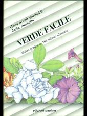 Verde facile. Guida pratica in 166 schede illustrate