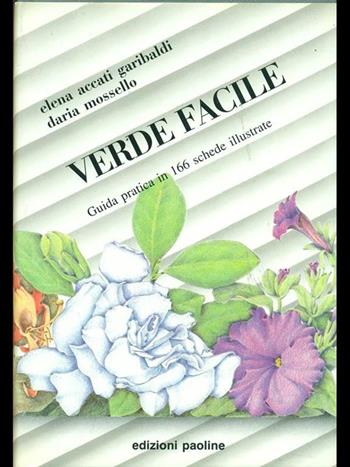 Verde facile. Guida pratica in 166 schede illustrate - Elena Accati Garibaldi - Libro San Paolo Edizioni 1992, I libri della famiglia | Libraccio.it
