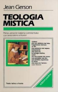 Teologia mistica. Testo latino a fronte - Jean Gerson - Libro San Paolo Edizioni 1992, Classici del pensiero cristiano | Libraccio.it