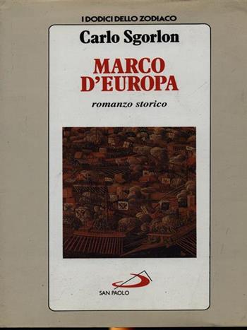 Marco d'Europa - Carlo Sgorlon - Libro San Paolo Edizioni 1993, I dodici dello zodiaco | Libraccio.it