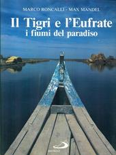 Il tigri e l'Eufrate. I fiumi del paradiso