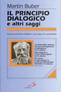 Il principio dialogico e altri saggi - Martin Buber - Libro San Paolo Edizioni 1997, Classici del pensiero | Libraccio.it