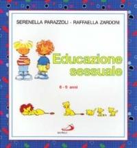 Educazione sessuale (6-9 anni) - Serenella Parazzoli - Libro San Paolo Edizioni 1998, Verità | Libraccio.it