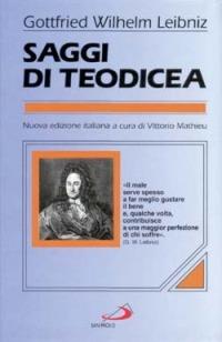 Saggi di teodicea sulla bontà di Dio, sulla libertà dell'uomo, sull'origine del male - Gottfried Wilhelm Leibniz - Libro San Paolo Edizioni 1994, Classici del pensiero | Libraccio.it