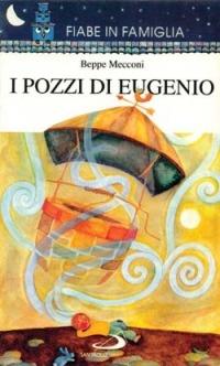 I pozzi di Eugenio - Beppe Mecconi - Libro San Paolo Edizioni 1994, Fiabe in famiglia | Libraccio.it