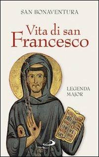 Vita di san Francesco. Legenda major - Bonaventura (san) - Libro San Paolo Edizioni 1997, Santi e sante di Dio | Libraccio.it