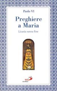 Preghiere a Maria - Paolo VI - Libro San Paolo Edizioni 1995, Modello e presenza | Libraccio.it